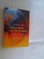 Wieso Fließt Der Nil Bergauf? : Alles, Was Sie über Die Welt Wissen Sollten, Aber Nie Gelernt Haben. - Andere & Zonder Classificatie