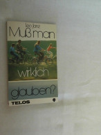 Muss Man Wirklich Glauben? : 4 Evangelist. Vortr. - Sonstige & Ohne Zuordnung