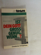 Ist Dein Gott Gross Genug, Wenn ...?. - Other & Unclassified