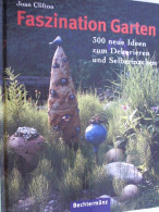 Faszination Garten. 300 Neue Ideen Zum Dekorieren Und Selbermachen - Architecture