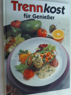 Alles über Trennkost : Die Besten Gerichte Aus Der Trennkostküche ; Mit über 150 Rezepten Und Brillanten Fo - Food & Drinks