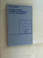 Ärztliches Handeln : Grundlagen, Möglichkeiten, Grenzen, Widersprüche. - Salute & Medicina