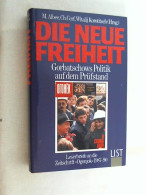 Die Neue Freiheit : Gorbatschows Politik Auf Dem Prüfstand ; Leserbriefe An Die Zeitschrift Ogonjok 1987 - 90 - Hedendaagse Politiek