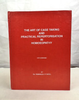 The Art Of Case Taking And Practical Repertorisation In Homoeopathy. - Santé & Médecine