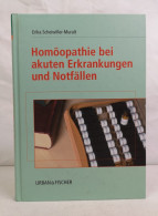 Homöopathie Bei Akuten Erkrankungen Und Notfällen. - Salute & Medicina