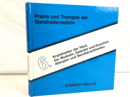 Praxis Und Therapie Der Ganzheitsmedizin; Band 6. - Salute & Medicina