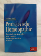 Psychologische Homöopathie. Persönlichkeitsprofile Von Großen Homöopathischen Mitteln. - Salute & Medicina