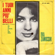 °°° 528) 45 GIRI - IVA ZANICCHI - I TUOI ANNI PIU BELLI / UN ALTRO GIORNO VERRA' °°° - Autres - Musique Italienne