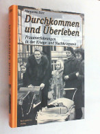 Durchkommen Und Überleben : Frauenerfahrungen In Der Kriegs- Und Nachkriegszeit. - Biographies & Mémoires