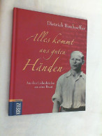 Alles Kommt Aus Guten Händen : Aus Den Liebesbriefen An Seine Braut. - Otros & Sin Clasificación