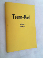 Trenn - Kost ; Leitfaden Zum Kurs - Essen & Trinken