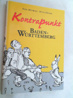 Kontrapunkt Baden-Württemberg : Zur Vorgeschichte Und Geschichte Des Südweststaats. - Sonstige & Ohne Zuordnung