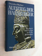 Aufstieg Der Habsburger : D. Reich U. Europa Im 13. - 4. Neuzeit (1789-1914)