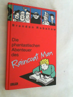 Die Phantastischen Abenteuer Des Raincoat Man. - Altri & Non Classificati