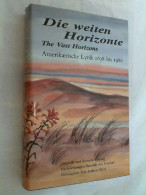 Die Weiten Horizonte : Amerikan. Lyrik 1638 - 1980 ; Originale U. Dt. Fassung = The Vast Horizons. - Lyrik & Essays