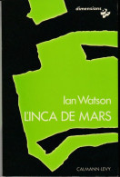 CALMANN-LEVY-DIMENSIONS " L INCA DE MARS " IAN WATSON  DE 1978 - Calmann-Lévy Dimensions