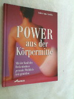 Power Aus Der Körpermitte : Mit Der Kraft Des Beckenbodens Gesunde Weiblichkeit Genießen. - Gezondheid & Medicijnen