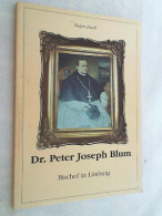 Dr. Peter Joseph Blum - Bischof In Limburg - Biographies & Mémoires