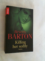 Killing Her Softly : Thriller. - Gialli