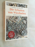 Die Schatten Von Wiesbaden : Kriminalroman. - Thriller