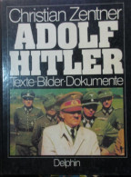 Adolf Hitler - Texte - Bilder - Dokumente -   Durch Christian Zentner - 1979 - Guerre 1939-45