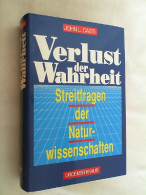 Verlust Der Wahrheit : Streitfragen Der Naturwissenschaften. - Técnico