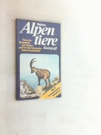 [Alpentiere-Kompass] ; Hofers Alpentiere-Kompass : Tiere Im Bergwald, Auf Almen U. In D. Felsregion Sicher Bes - Animaux