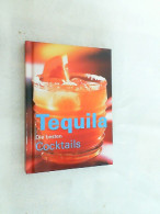 Tequila - Die Besten Cocktails - Food & Drinks