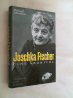 Joschka Fischer : Eine Karriere. - Biographien & Memoiren