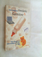 Frederic & Geraldine : Vom Abenteuer, Eine Moderne Mutter Zu Sein. - Biografie & Memorie