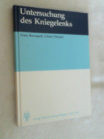 Untersuchungen Des Kniegelenks : 18 Tabellen. - Medizin & Gesundheit