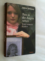 Ihm In Die Augen Sehen : Meine Verlorene Kindheit. - Biographies & Mémoirs