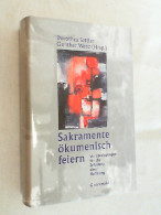 Sakramente ökumenisch Feiern : Vorüberlegungen Für Die Erfüllung Einer Hoffnung : Für Theodor Schneider. - Andere & Zonder Classificatie