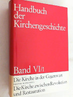 Handbuch Der Kirchengeschichte; Teil: Bd. 6., Die Kirche In Der Gegenwart. - Andere & Zonder Classificatie