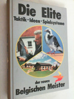 Die Elite : Taktik, Ideen, Spielsysteme Der Neuen Belgischen Meister. - Animaux