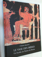 Le Vase Des Ibères : Un Lécythe Du Peintre De Darius. - Archeologie