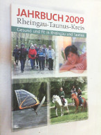 Jahrbuch 2009 Des Rheingau-Taunus-Kreises. Heimatjahrbuch. Gesund Und Fit Im Rheingau. - Autres & Non Classés