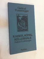 Kaiser, König, Kellerhals : Heitere Erzählungen. - Sonstige & Ohne Zuordnung