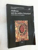 Heilbronn Und Das Mittlere Neckarland Zwischen Marbach Und Gundelsheim. - Altri & Non Classificati