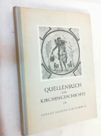 Von Der Urgemeinde Bis Zum Beginn Des 19. Jahrhunderts Quellenbuch Zur Kirchengeschichte. I / II. - Sonstige & Ohne Zuordnung
