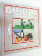 Basteltag : Basteln, Werken U. Gestalten Mit Kindern. - Andere & Zonder Classificatie