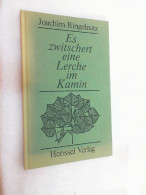 Es Zwitschert Eine Lerche Im Kamin. Gedichte - Altri & Non Classificati