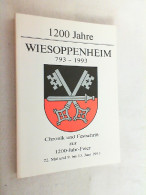 1200 Jahre Wiesoppenheim : 793 . 1993 ; Chronik Und Festschrift Zur 1200 Jahrfeier 22. Mai Und 9. Bis 13. Juni - Other & Unclassified