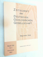 Zeitschrift Der Deutschen Geologischen Gesellschaft ; Band 132 Teil 2 - 1981 - Autres & Non Classés