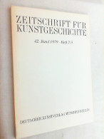 Zeitschrift Für Kunstgeschichte; 42. Band 1979, Heft 2 - Kunst