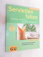 Servietten Falten : Kleine Kniffe, Große Wirkung ; - Other & Unclassified