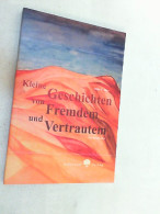 Kleine Geschichten Von Fremdem Und Vertrautem : [Kurzgeschichten]. - Novelle