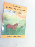 Der Kleine Sausewind : E. Märchen Für D. Freiheit U. Gleichheit Von Tieren U. Riesenkindern ; Für Micha, Ti - Sonstige & Ohne Zuordnung