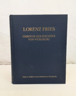 Lorenz Fries. Chronik Der Bischöfe Von Würzburg 742 - 1495. Band IV.. Von Sigmund Von Sachsen Bis Rudolf II, - Other & Unclassified