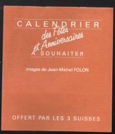 Calendrier 1984 Des Fetes à Souhaiter 3 SUISSES   Illustré Par FOLON (M6343) - Grossformat : 1981-90